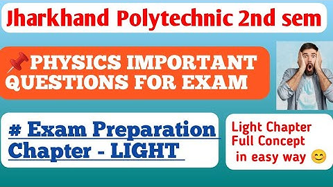 Jharkhand Polytechnic 2nd sem important questions | Physics chapter light vvi question