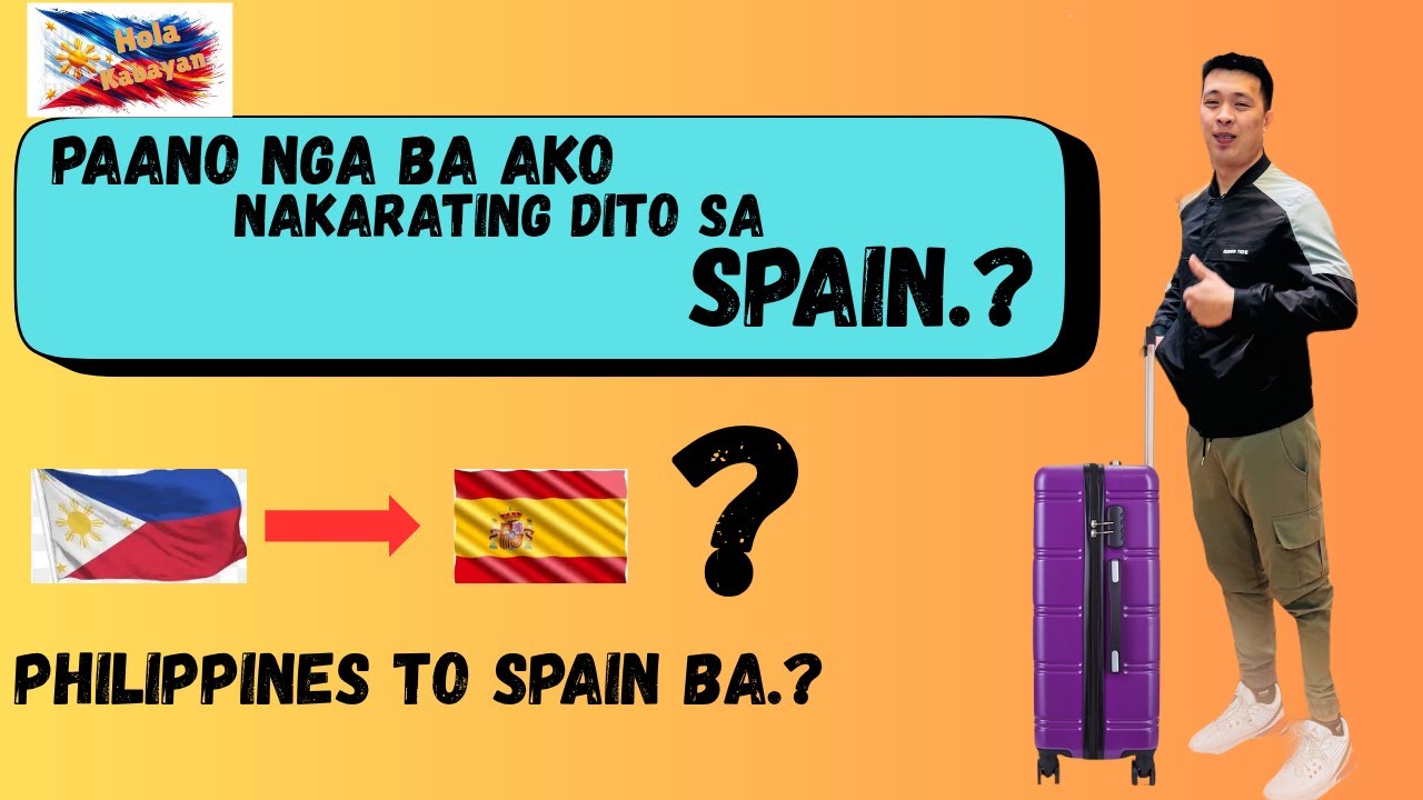 PAANO NGA BA AKO NAKARATING DITO SA SPAIN?