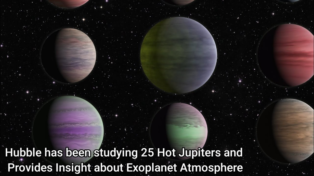 Hubble has been studying 25 Hot Jupiters & Provides insight about exoplanet atmosphere