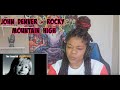 John Denver - Rocky Mountain High REACTION!!!