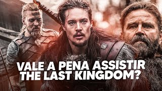 THE LAST KINGDOM: VALE A PENA ASSISTIR?