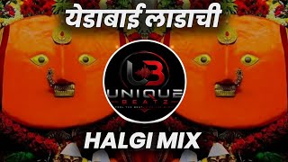 Yeda Bai Ladachi - Halgi Mix - Unique Beatz Remix | Yedai Devi Song 2026 | Dj Song Devi 
