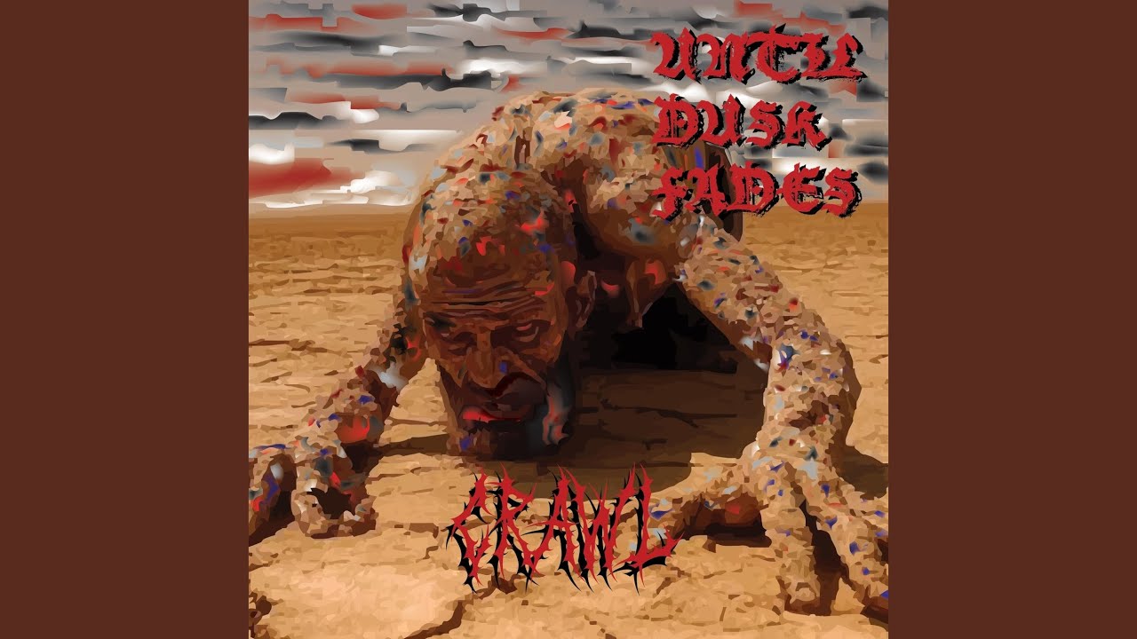 Until Dusk Fades - "Crawl"