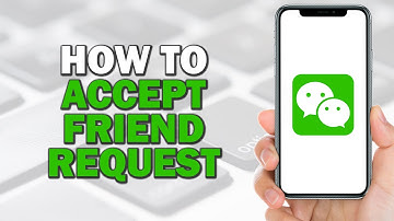 How To Accept Friend Request On WeChat (Quick Tutorial)