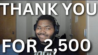 THANK YOU FOR 2,500 SUBSCRIBERS | Future of this channel | Updates ect...