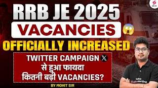 RRB JE Vacancy Increase | RRB JE 2025 Vacancy Update | RRB JE 2025 Notification Update by Mohit Sir