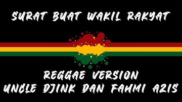 Surat Buat Wakil Rakyat REGGAE COVER By Fahmi Azis & Uncle Djink