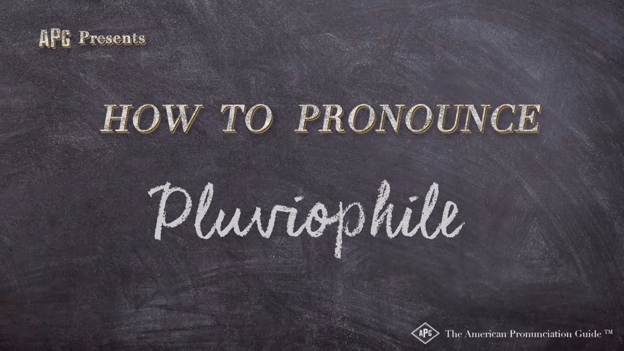 How To Pronounce Pluviophile Real Life Examples YouTube how-to-pronounce-pluviophile-real-life-examples-youtube