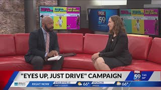 Eyes Up, Just Drive Campaign Profile