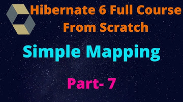 Hibernate 6: Simple Mapping Part-7 | Mapping Using XML and Annotation step by step