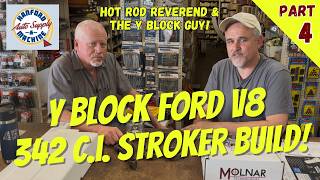 Y Block Ford V8 292 to 342 c.i. Stroker Engine Build with Tim McMaster Y Block Guy
