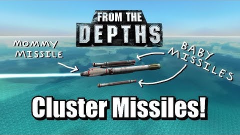 Cluster Missile Quick Peek/Tutorial - From the Depths 2.5.2.7 DevTest
