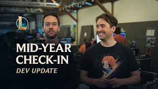 Mid-Year Check-In | Dev Update - League Of Legends