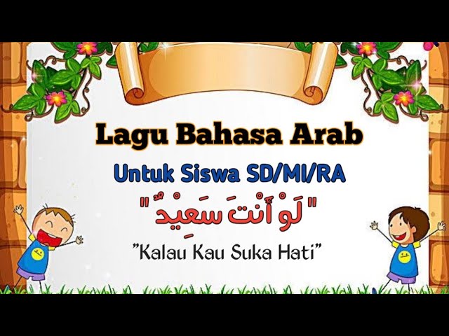 Lagu Bahasa Arab SD/MI/RA Lau Anta Sa'idun|Kalau Kau Suka Hati| class=