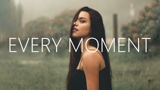 CHPTR. - Every Moment (Lyrics) feat. Kelsey Ray