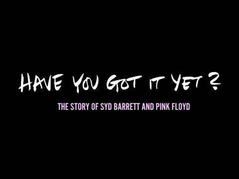 Have You Got It Yet? The Story of Syd Barrett and Pink Floyd (Trailer)
