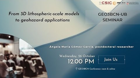 GEO3BCN-UB Seminar | From 3D lithospheric-scale models to geohazard applications