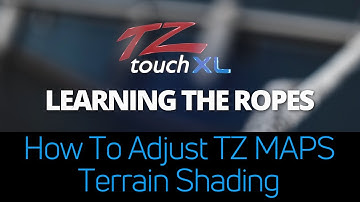 Learning The Ropes TZtouchXL - Adjusting Terrain Shading on TZ MAPS