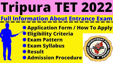 Tripura TET 2022: Notification, Dates, Application, Eligibility, Pattern, Syllabus, Admit Card