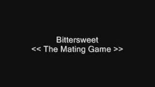 Watch Bittersweet The Mating Game video