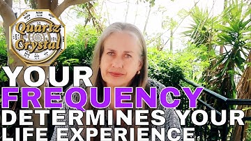 YOUR FREQUENCY LEVEL DETERMINES YOUR MATRIX   EXPERIENCE