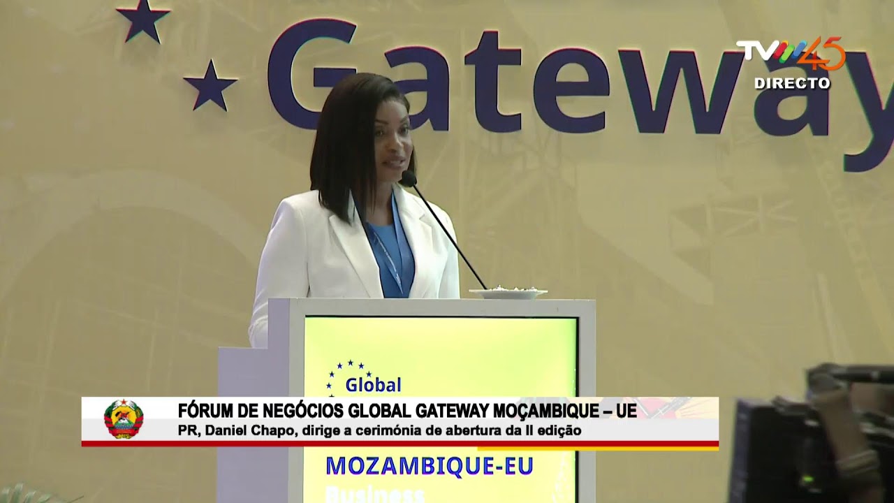 FÓRUM DE NEGÓCIOS GLOBAL GATEWAY MOÇAMBIQUE–UEPR, Pr., dirige a cerimónia de abertura da II edição