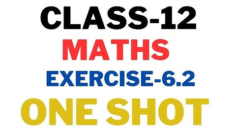 Ex-6.2 [Q1 to Q19] Maths Class 12 NCERT Solutions Chapter 6 Application of Derivatives | 2023-24