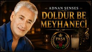 Adnan Şenses - Doldur Be Meyhaneci Paşa 