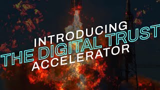 Introducing the Digital Trust Accelerator!