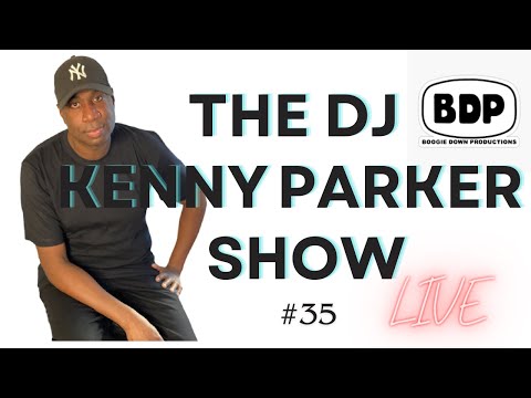 THE DJ KENNY PARKER SHOW #35 - LIVE (4/9/24)