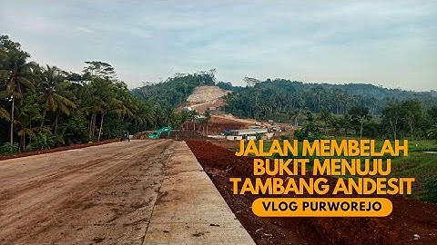 UPDATE JALAN BARU BENDUNGAN BENER KE QUARRY TAMBANG ANDESIT DI DESA WADAS TAKLUKKAN BUKIT & TEBING