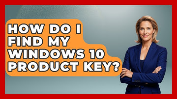 How Do I Find My Windows 10 Product Key? - Your Computer Companion