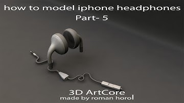 Maya Modeling Tutorial- how to model iPhone headphones part- 5