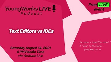 YoungWonks Podcast #28: Text Editors vs IDEs
