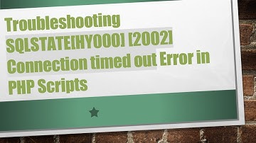 Troubleshooting SQLSTATE[HY000] [2002] Connection timed out Error in PHP Scripts