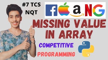 #7 Missing Value in Array: TCS NQT-2021 Coding Questions in Python | Placement  Preparation