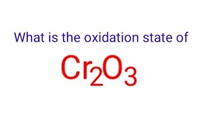 Cr2O3 oxidation state. Oxidation number for cr2o3. Oxidation state of chromic oxide. Cr2O3 oxidation