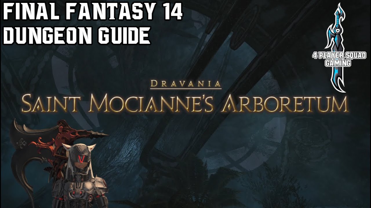 Final Fantasy 14 - Heavensward - Saint Mocianne's Arboretum - Dungeon Guide