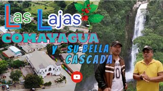LAS LAJAS , Comayagua /Prospero Pueblo y su bella CASCADA!..