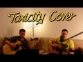 System Of A Down - Toxicity (Acoustic Cover /Two Guitars / Vocal)