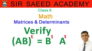 Verify (AB)^t = B^t A^t || Class 9 || #Math || #Matrices and Determinants || Sir Saeed Academy