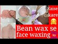 how to use Bean wax at home( in face)