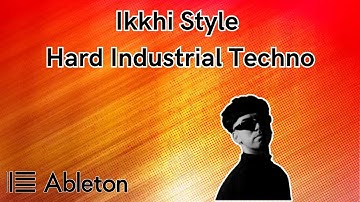 Ikkhi Style - Hard Industrial Techno Tutorial [​+​Free Project File]