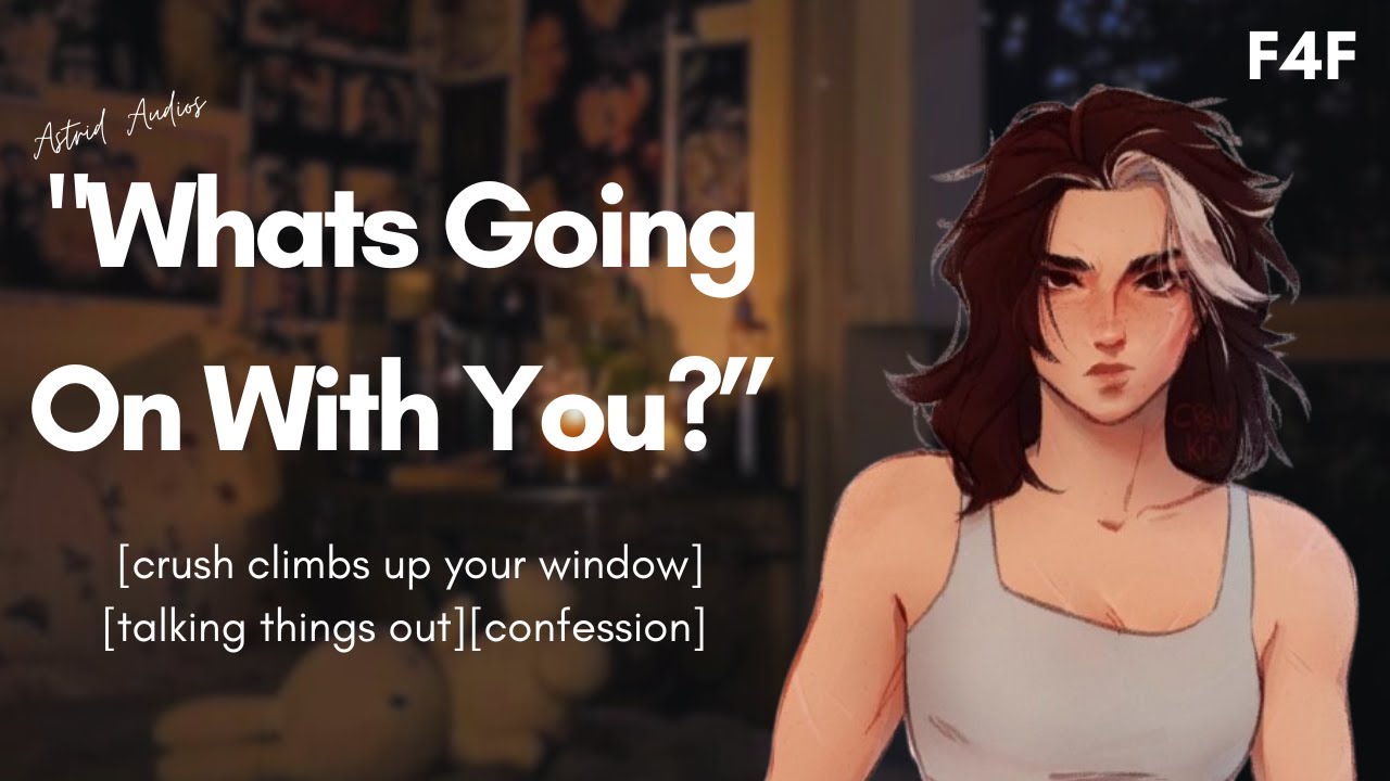 Crush Climbs Through Your Window(F4F)