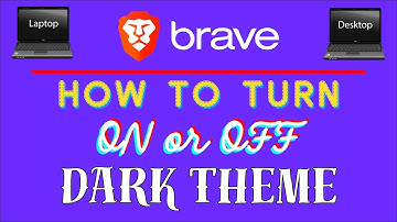 How To Enable Or Disable Dark Theme On The Brave Web Browser | PC Tutorial