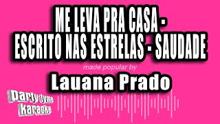 Lauana Prado - Me Leva Pra Casa - Escrito Nas Estrelas - Saudade (Versão Karaokê)