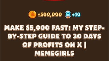 MAKE $5,000 FAST: MY STEP-BY-STEP GUIDE TO 30 DAYS OF PROFITS ON X I MEMEGIRLS | Memefi Code |MEMIFI