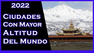 Ciudades y grandes poblados con mayor altitud del mundo