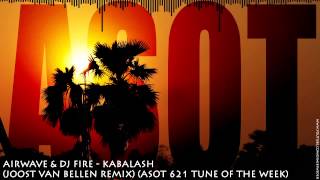 Airwave & DJ Fire - Kabalash (Van Bellen Remix) (ASOT 621 Tune of The Week) HD 720p