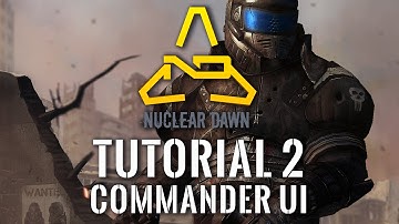 Nuclear Dawn - Tutorial 2: Commander UI
